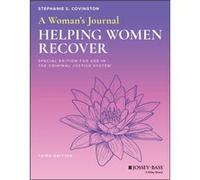 A Womans Journal by Stephanie S. University of Southern California San Diego State University California School of Professional Psychology Covington Stephanie S. University of Southern California San