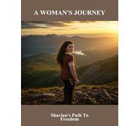 A Woman'S Journey: Shavlan'S Path To Freedom