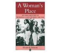 A Woman's Place, Family, Sexuality and Social Relations in Past Times Elizabeth Roberts (Auteur)