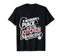 A Woman's Place is in The Medicine Infirmière Médecin |- T-Shirt