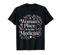 A Woman's Place is in The Medicine Infirmière Médecin |- T-Shirt