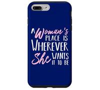 A Woman's Place is Wherever She Want it to be - Empower Her Coque pour iPhone 7 Plus/8 Plus