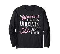 A Woman's Place is Wherever She Want it to be - Empower Her Manche Longue