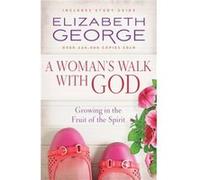 A Womans Walk with God by Elizabeth George Elizabeth George (Auteur)