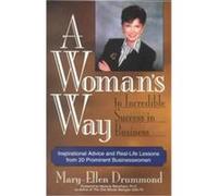 A Woman's Way to Incredible Success in Business Mary-Ellen Drummond (Auteur)