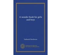 A wonder book for girls and boys