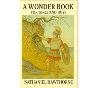 A WONDER BOOK FOR GIRLS AND BOYS: illustrated