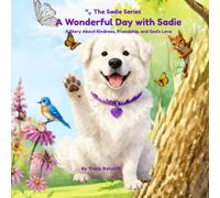 A Wonderful Day with Sadie: A Story About Kindness, Friendship, and God's Love