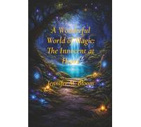 A Wonderful World of Magic: The Innocent at Heart