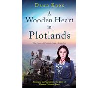 A Wooden Heart in Plotlands: From pre-war Germany to the safety of Dunton Plotlands, Essex.