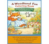 A Woodland Fox Coloring Book: A Cozy Collection of Charming Forest Tea Parties, Handmade Crafts and Gentle Nature Scenes