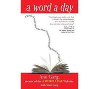 A Word a Day: A Romp Through Some of the Most Unusual and Intriguing Words in English Garg, Anu (Auteur)