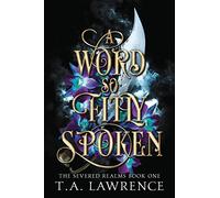 A Word so Fitly Spoken: (The Severed Realms)
