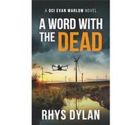 A Word With The Dead | Rhys Dylan Rhys DylanRhys Dylan (Auteur)