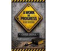 A Work In Progress: Daily Devotions for people still figuring it out, because faith is a journey, not a finished project.