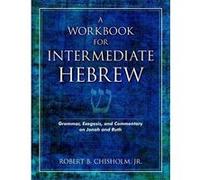 A Workbook for Intermediate Hebrew by Robert B Chisholm Robert B. Chisholm (Auteur)