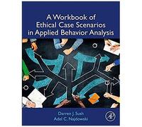 A Workbook Of Ethical Case Scenarios In Applied Behavior Analysis