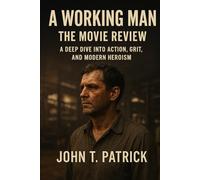 A Working Man: The Movie Review: A Deep Dive into Action, Grit, and Modern Heroism