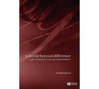 A World Beyond Difference: Cultural Identity In The Age Of Globalization