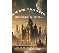 A World Erased: Rediscovering Tartaria