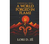 A World Forged in Flame: Starpaths Saga • Book 1