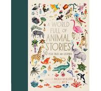 A World Full of Animal Stories UK: 50 favourite animal folk tales, myths and legends: 2