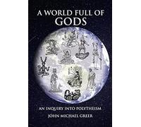 A World Full of Gods: An Inquiry into Polytheism