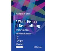 A World History of Neuroradiology: 1990 to Present Day