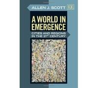 A World in Emergence: Cities and Regions in the 21st Century - [Livre en VO] Allen J Scott (Auteur)