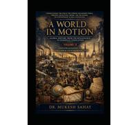 A World in Motion: Global History from the Renaissance to European Unification: Volume II: Industrialisation to Revolution & Counter-Revolution