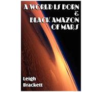 A World Is Born & Black Amazon Of Mars