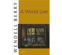 A World Lost by Wendell Berry Wendell Berry (Auteur)