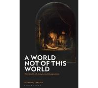 A World Not of this World The Reality of Images and Imagination - Professor Alfredo Ferrarin - Bloomsbury Academic - ebook (ePub) - Livre