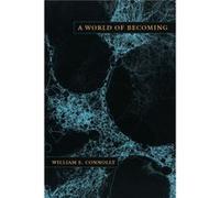 A World of Becoming by William E. Connolly Connolly, William, William E. Connolly (Auteur)