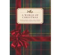 A WORLD OF CHRISTMAS: Feasts, Lights, Songs and Curious Customs From Around The Globe | Decorative Hardcover Coffee Table Book
