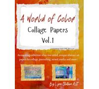A World of Color: Papers for Collage, Journaling, Mixed Media, and More