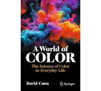 A World of Color: The Science of Color in Everyday Life