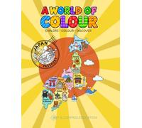 A World of Colour: JAPAN: Explore. Colour. Discover