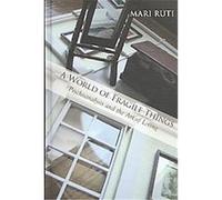 A World of Fragile Things, Psychoanalysis and Culture Mari Ruti (Auteur)