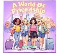 A World of Friendship: An Around the World Travel Coloring Book for Girls Ages 8-12 Featuring Four Diverse Friends, Famous Cities, Cultural Adventures and Detailed & Simple Designs