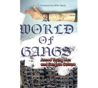 A World of Gangs: Armed Young Men and Gangsta Culture (Globalization and Community) by Hagedorn, John M. (6/12/2009)