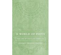 A World of Piety: The Aims of Castilian Kabbalah