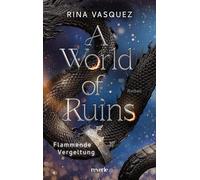 A World of Ruins: Roman | Das Finale der epischen Romantasy-Trilogie | Drachen, Gestaltwandler und spannende Plottwists | Erstauflage mit limitiertem Farbschnitt