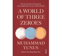 A World of Three Zeroes: the new economics of zero poverty, zero unemployment, and zero carbon emissions