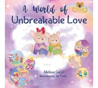 A World of Unbreakable Love: A Comforting Rhyming Story for Kids Missing Loved Ones, Moving Away, or Saying Goodbye
