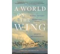 A World On The Wing: The Global Odyssey Of Migratory Birds