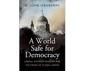 A World Safe for Democracy - G. John Ikenberry - Yale University Press - Livre en Anglais - Paperback G. John IkenberryG. John Ikenberry (Auteur)
