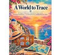 A World to Trace An Ink Tracing Journey: 30 Original Watercolor Landmarks to Trace Across Ten Iconic Destinations, A Calming Reverse Coloring Book for Adults