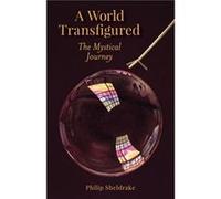 A World Transfigured The Mystical Journey A World Transfigured The Mystical Journey (Auteur)