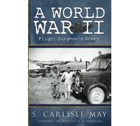 A World War II Flight Surgeon's Story